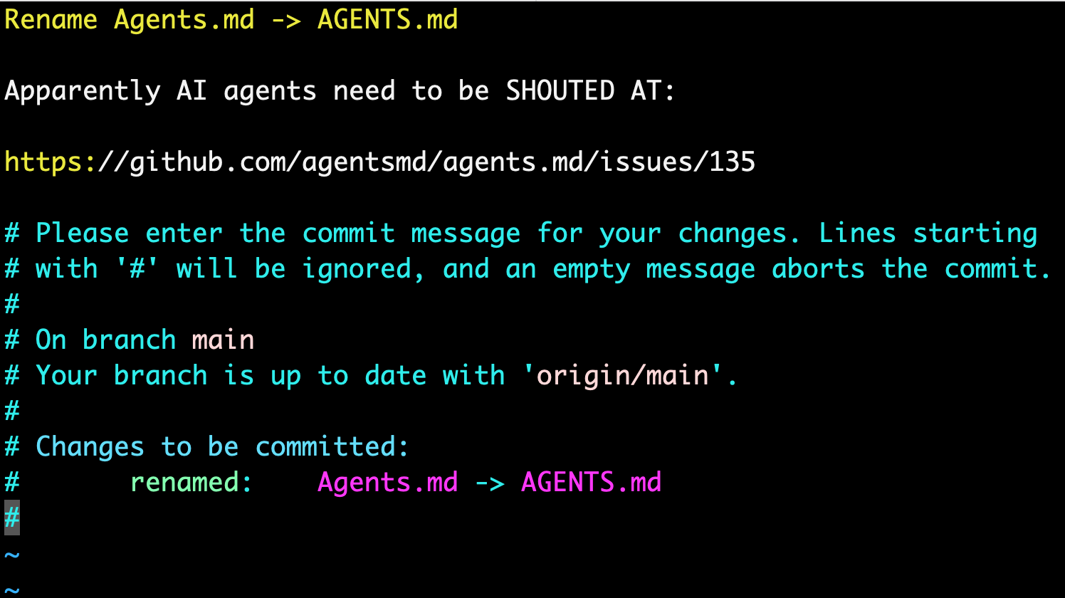 Git commit message:

Rename Agents.md -> AGENTS.md

Apparently AI agents need to be SHOUTED AT:

https://github.com/agentsmd/agents.md/issues/135